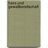 Hass und Gewaltbereitschaft door Rolf Haubl