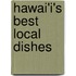 Hawai'i's Best Local Dishes