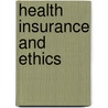 Health Insurance And Ethics door Tom Sorrell