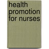 Health Promotion for Nurses door Karen K. Paraska