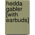 Hedda Gabler [With Earbuds]