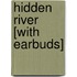 Hidden River [With Earbuds]