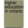 Higher Education In Ontario door Frederic P. Miller