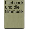 Hitchcock und die Filmmusik door Anonym