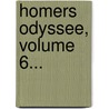 Homers Odyssee, Volume 6... door Homeros