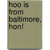 Hoo Is from Baltimore, Hon! door Amanda Kleback