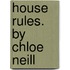 House Rules. by Chloe Neill