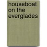 Houseboat on the Everglades door Michael Sandler