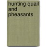 Hunting Quail and Pheasants door Hines Lambert