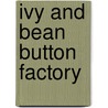 Ivy And Bean Button Factory door Annie Barrows