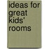 Ideas For Great Kids' Rooms