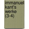 Immanuel Kant's Werke (3-4) door Immanual Kant