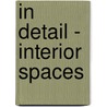 In Detail - Interior Spaces by Schittich Christian