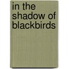 In the Shadow of Blackbirds door Cat Winters