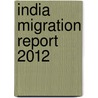 India Migration Report 2012 door S. Irudaya Rajan