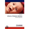 Infants of Diabetic Mothers by Praveen B.K.