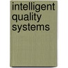 Intelligent Quality Systems by Ercan Oztemel