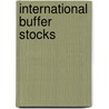 International Buffer Stocks door Alis Medzikijan