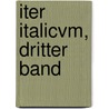 Iter Italicvm, Dritter Band door Friedrich Bluhme