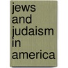 Jews and Judaism in America door N.E.B. Ezra