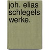Joh. Elias Schlegels Werke. door Johann Elias Schlegel
