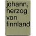 Johann, Herzog von Finnland