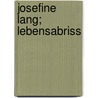 Josefine Lang; Lebensabriss door Köstlin