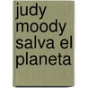 Judy Moody Salva el Planeta door Megan McDonald