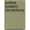 Justice System: Corrections door Frank Schmalleger