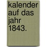 Kalender auf das Jahr 1843. door Friedrich Benedict Wilhelm Von Hermann