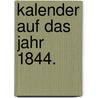 Kalender auf das Jahr 1844. door Friedrich Benedict Wilhelm Von Hermann