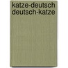 Katze-Deutsch Deutsch-Katze door Nina Puri