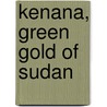 Kenana, Green Gold Of Sudan door El_nazir
