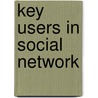 Key Users in Social Network by Piotr Bródka