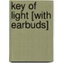 Key of Light [With Earbuds]