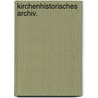 Kirchenhistorisches Archiv. door Onbekend