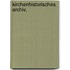 Kirchenhistorisches Archiv.