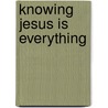 Knowing Jesus Is Everything door Alejandro Bullon