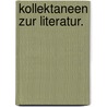 Kollektaneen zur Literatur. by Gotthold Ephraim Lessing