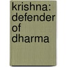 Krishna: Defender of Dharma door Shweta Taneja