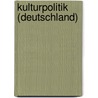 Kulturpolitik (Deutschland) by B. Cher Gruppe