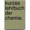 Kurzes Lehrbuch der Chemie. door Victor Regnault