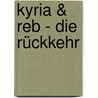 Kyria & Reb - Die Rückkehr door Andreas Schacht