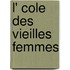 L' Cole Des Vieilles Femmes