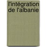 L'intégration de l'Albanie by Olsi Baze