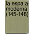 La Espa a Moderna (145-148)
