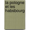 La Pologne Et Les Habsbourg door De Newilinski