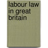 Labour Law in Great Britain door Stephen Hardy