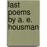 Last Poems by A. E. Housman door Alfred Edward Housman