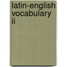 Latin-english Vocabulary Ii by Hans Orberg